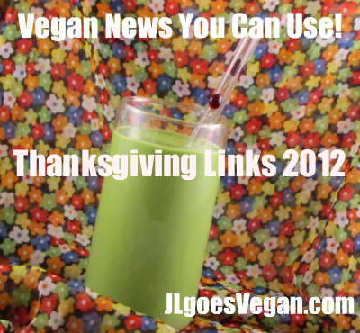 Post image for Vegan Thanksgiving Recipes Board on Pinterest and Vegan News You Can Use (11/18/12)